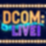 DCOM Live logo with illuminated marquee letters and a colorful film strip.