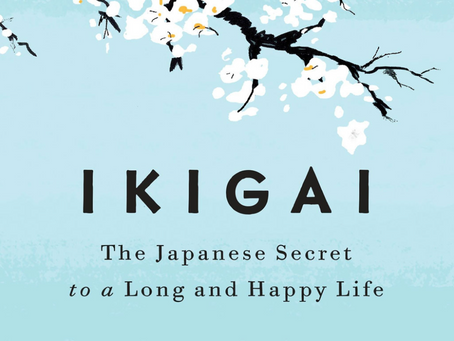 IKIGAI: The Japanese Secret to Long and Happy Life