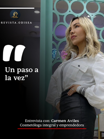 “Un paso a la vez”, entrevista con: Carmen Aviles, cosmetóloga integral y emprendedora