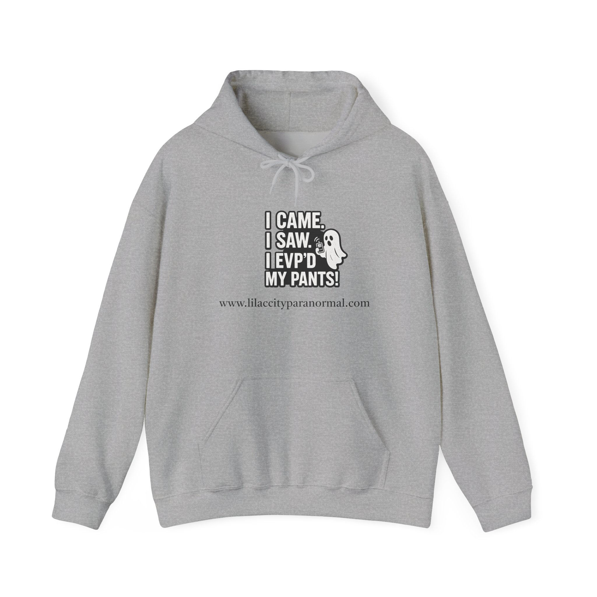 1 - "I Came. I Saw. I EVP'd My Pants!" Ghost Hoodie  Paranormal Funny Sweatshirt