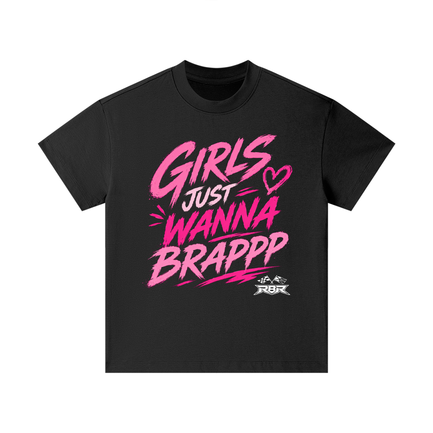 Girls Just Wanna Brappp T-Shirt