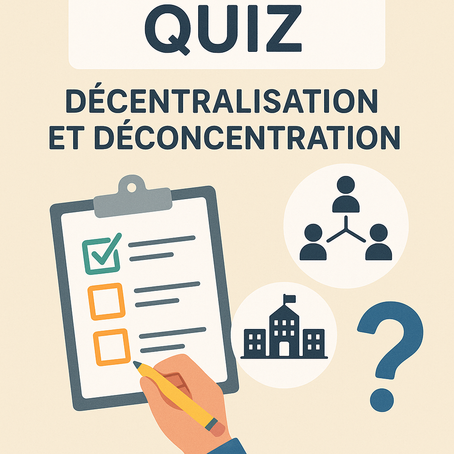 QUIZ Décentralisation /déconcentration