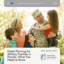 Estate Planning for Military Families in Florida: What You Need to Know