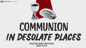 Communion in Desolate Places