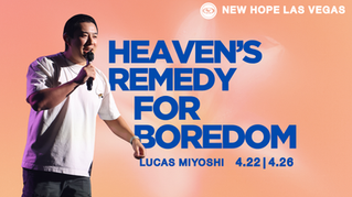 Heaven's Remedy For Boredom