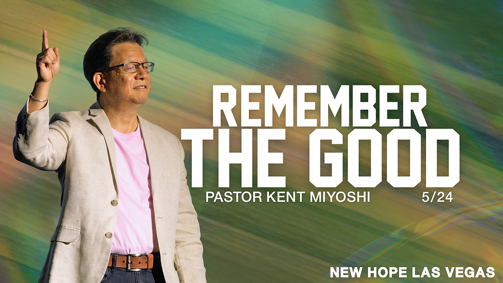 REMEMBER THE GOOD