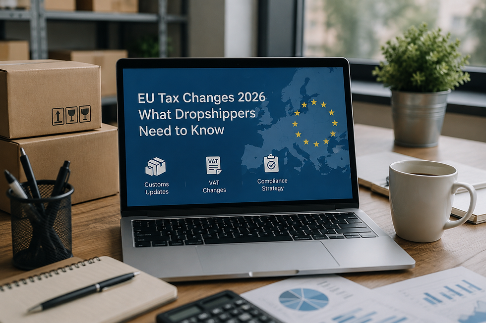 EU Tax Changes 2026 guide for dropshippers covering customs updates, VAT changes, and compliance strategy