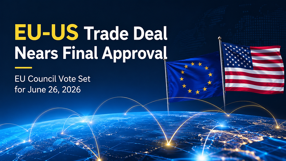 EU and US flags above a global trade network graphic, with text reading "EU-US Trade Deal Nears Final Approval — EU Council Vote Set for June 26, 2026."