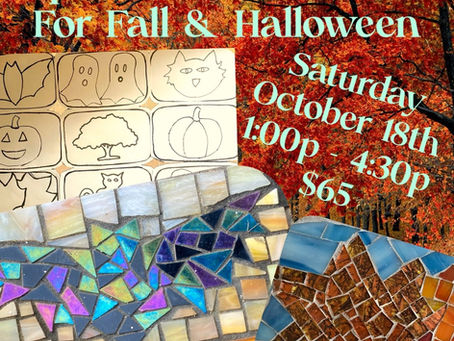 NEW DATE! October 25th Spooktacular Halloween & Fall Mosaic Workshop