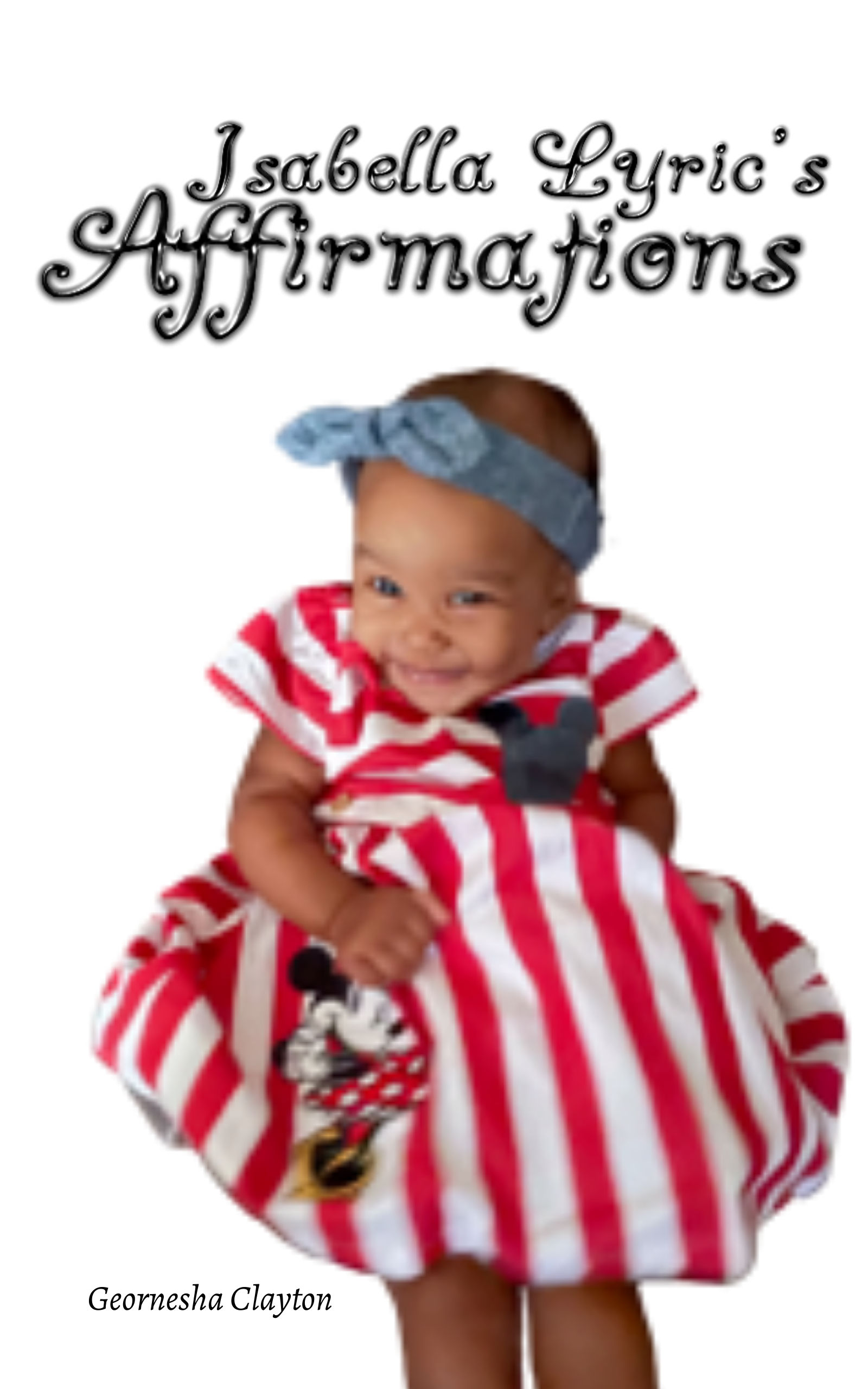 ISABELLA LYRIC'S AFFIRMATIONS / by Geornesha Clayton
