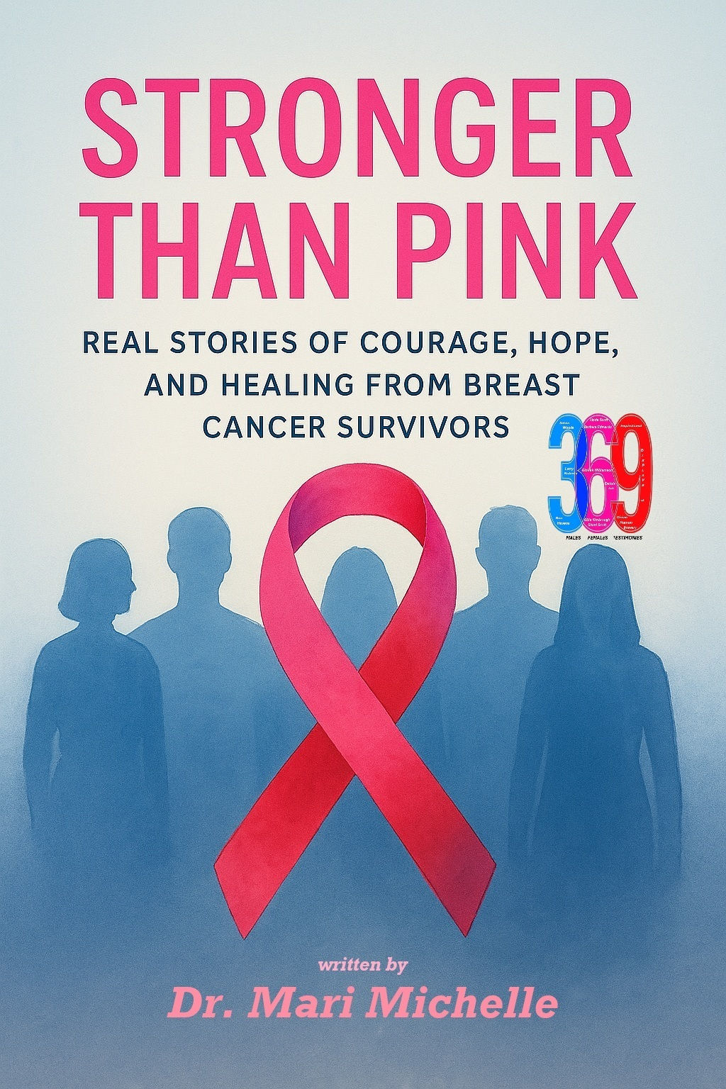 STRONGER THAN PINK: Real Stories Of Courage, Hope And... / by Dr. Mari Michelle