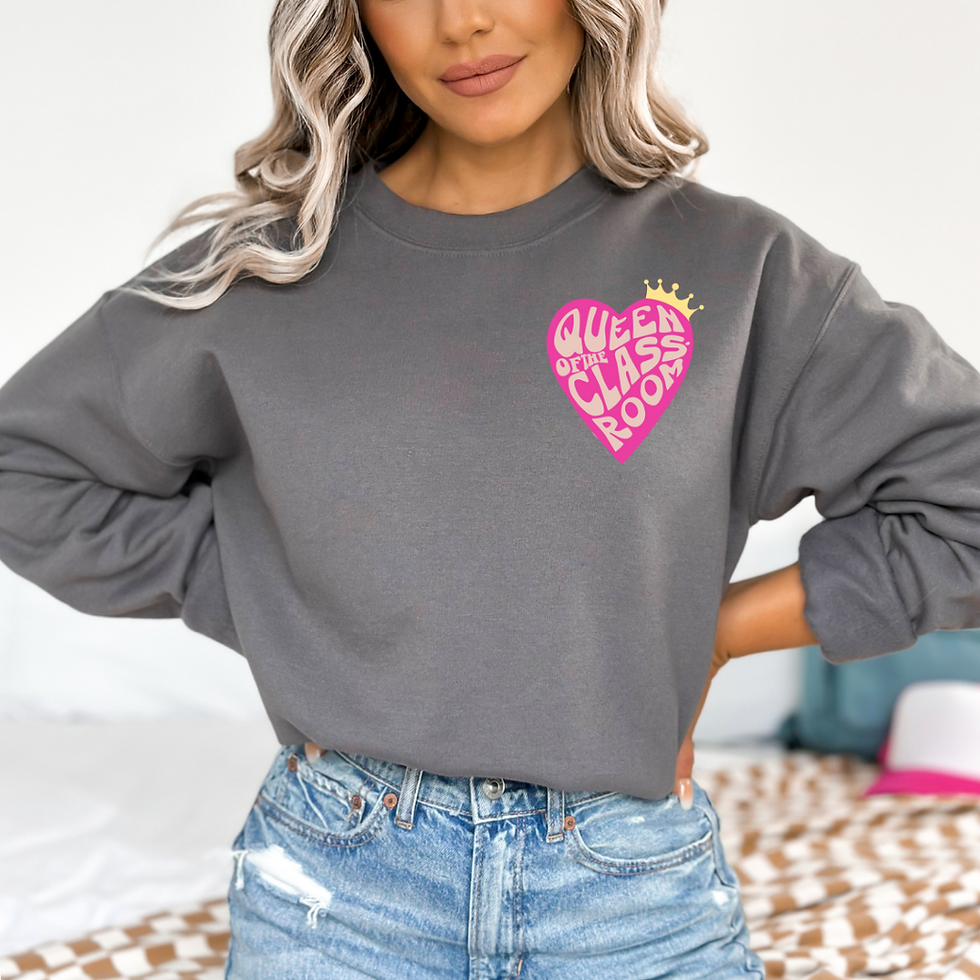 Thumbnail: QUEEN OF MY CLASSROOM TEACHER SWEATSHIRT