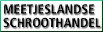 MEETJESLANDSE SCHROOTHANDEL