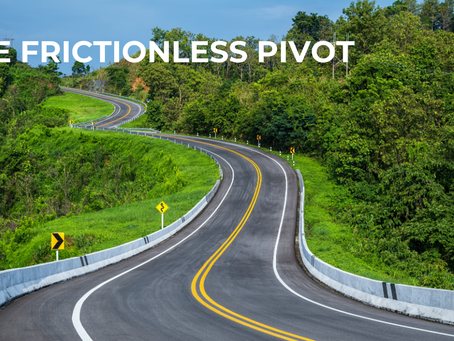 The Art of the Frictionless Pivot