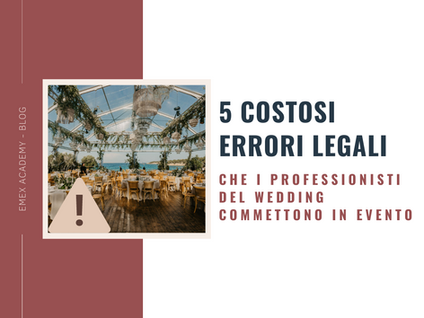 5 costosi errori legali che i professionisti del wedding commettono in evento