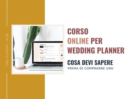 Corso online per Wedding Planner: cosa devi sapere prima di comprarne uno