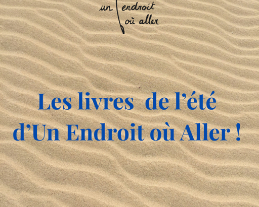 Les livres de l'été d'Un Endroit où aller