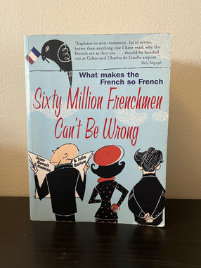 Sixty Million Frenchmen Can't Be Wrong