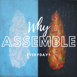 Why Assemble Everyday?