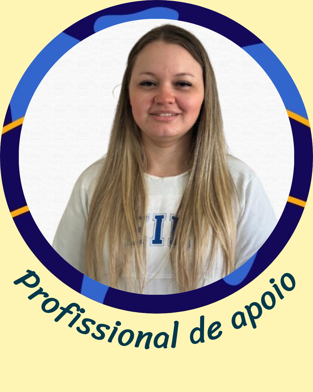 Luciana, Profissional de apoio