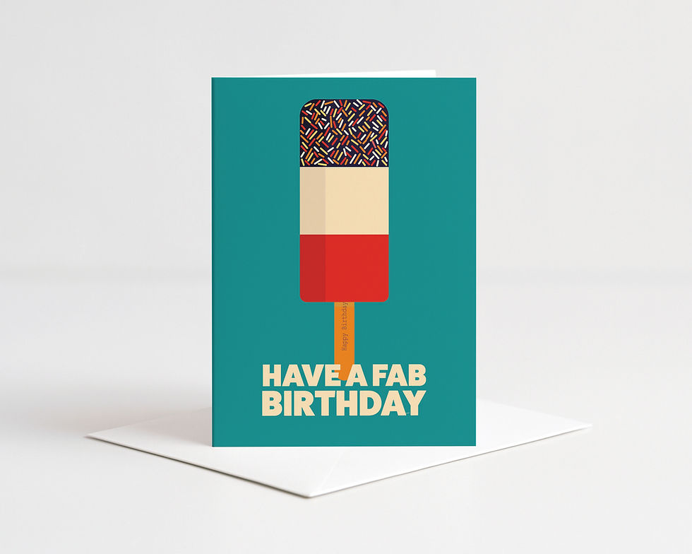 Birthday card featuring an ice lolly and the text Have A Fab Birthday