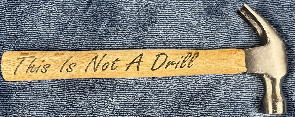 front This Is Not A Drill Hammer Gift Laser Engraved Hammer Funny Sarcastic Gift