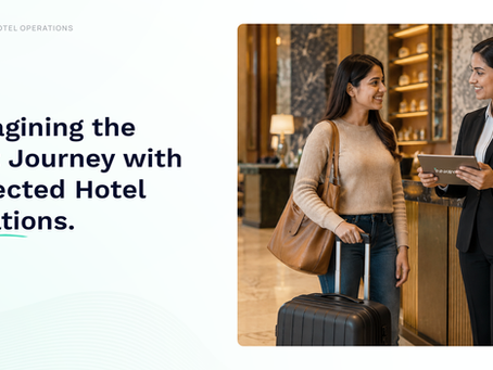 Transforming the Guest Journey: Why Connected Hotel Operations Matter