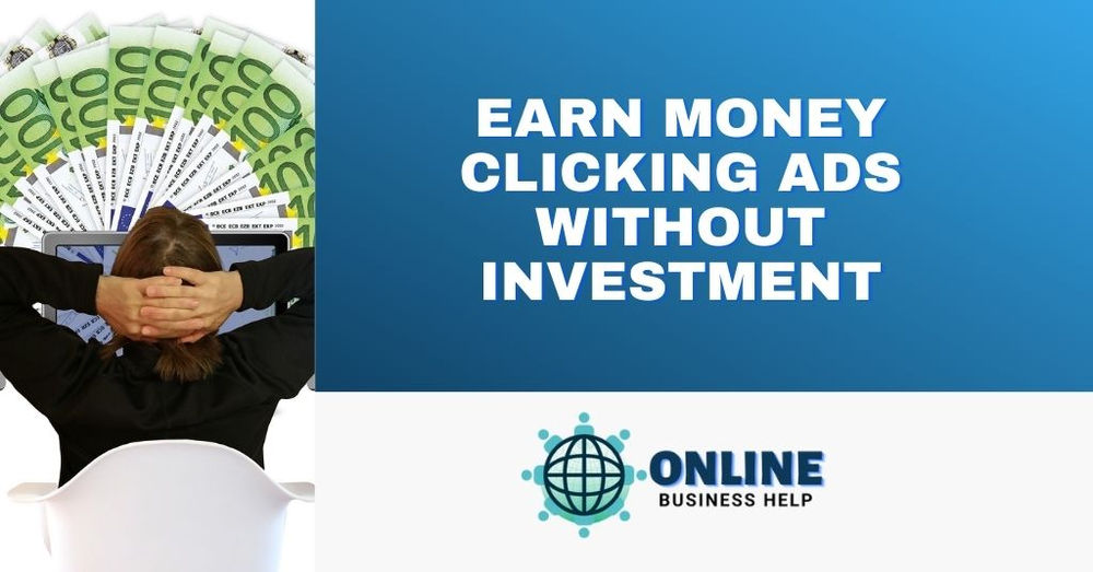 Earn Money Clicking Ads Without Investment