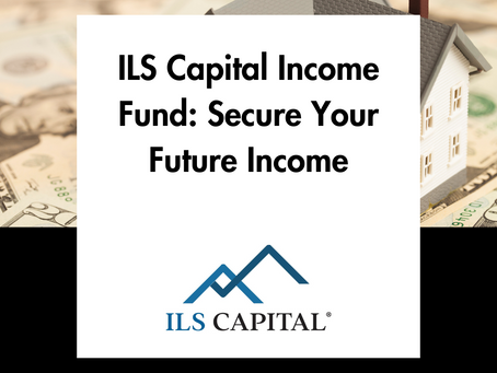 ILS Capital Income Fund: Secure Your Future Income