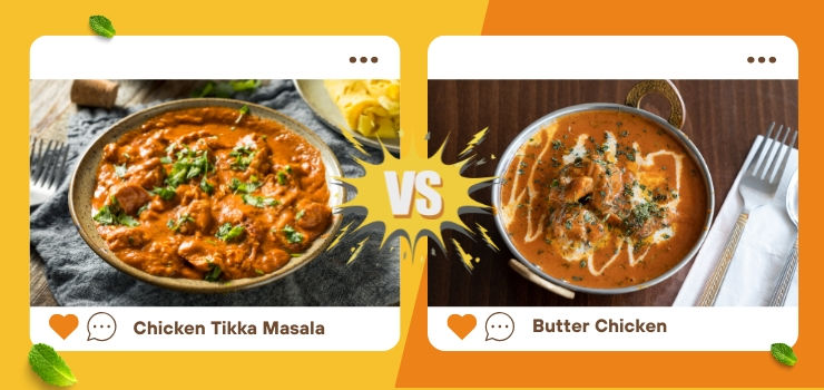 Butter Chicken vs. Chicken Tikka Masala What’s the Real Difference