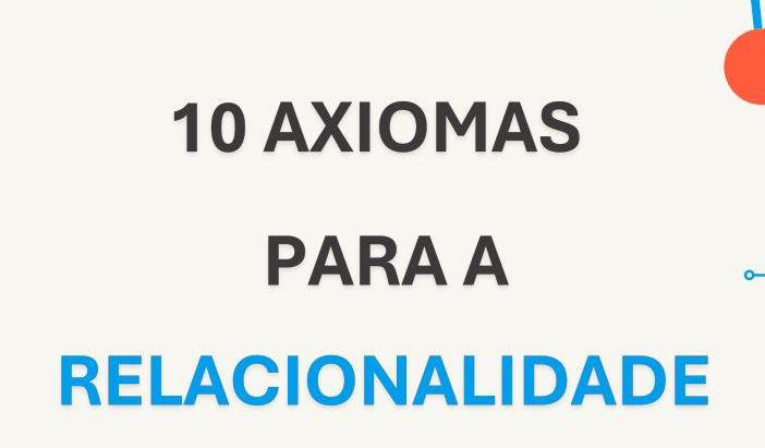 Dez axiomas para uma teoria da relacionalidade