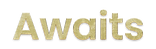 Awaits.png