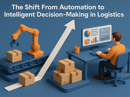 The Shift From Automation to Intelligent Decision-Making in Logistics