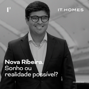 Uma nova Ribeira: sonho ou realidade possível?