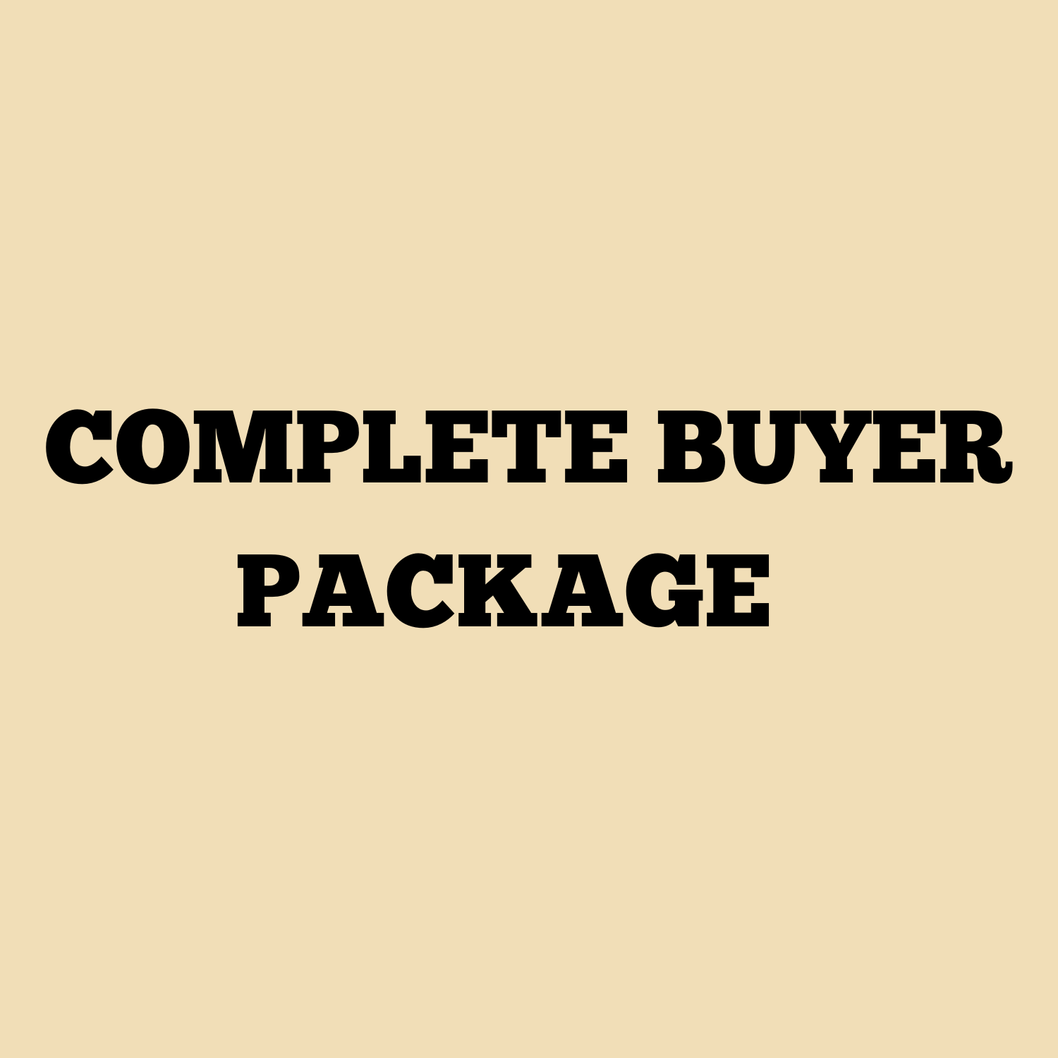 COMPLETE BUYER PACKAGE