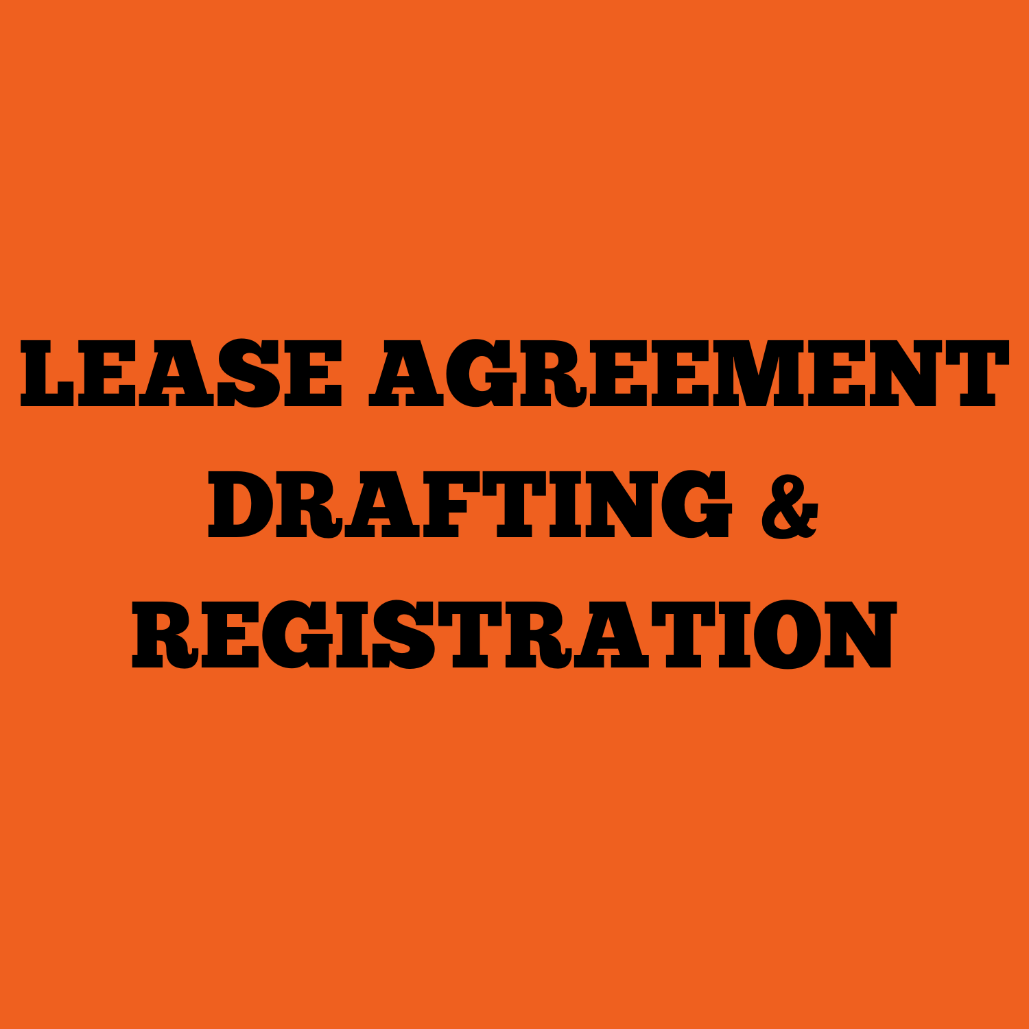 Lease Agreement- Drafting & Registration