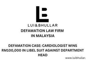 Medical defamation Malaysia: High Court rules in favour of consultant cardiologist in libel suit over defamatory letter and professional misconduct allegations