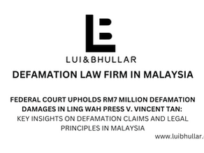 Federal Court awarded RM7 million in high-profile defamation case in Malaysia, insights from a top defamation law firm