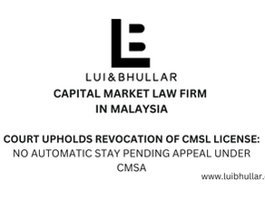 Securities law firm Malaysia handling judicial review over CMSL revocation under the Capital Markets and Services Act 2007
