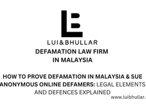 guide to suing anonymous online defamers in Malaysia with help from a defamation lawyer in KL