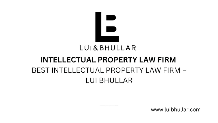 Best Intellectual Property Law Firm – Lui Bhullar (1).png