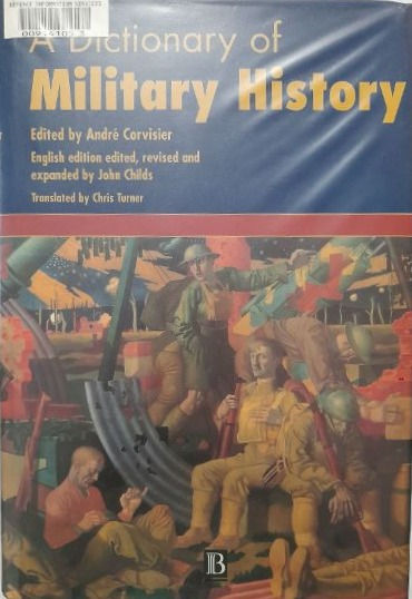 A Dictionary of Military History (1994) By Andre Corvisier