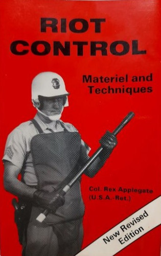 Rex Applegate Riot Police Baton Riot Control: Material and Techniques (1981) By Rex Applegate | Tally ...