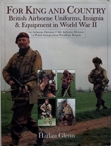 For King And Country: British Airborne Uniforms, Insignia (1999) By Harlan Glenn