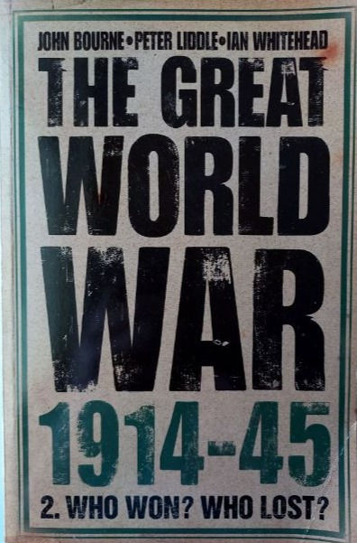 Miniatura: The Great World War 1914-45 Vol. 1 & 2 (2000/01) By J. Bourne, P. Liddle...