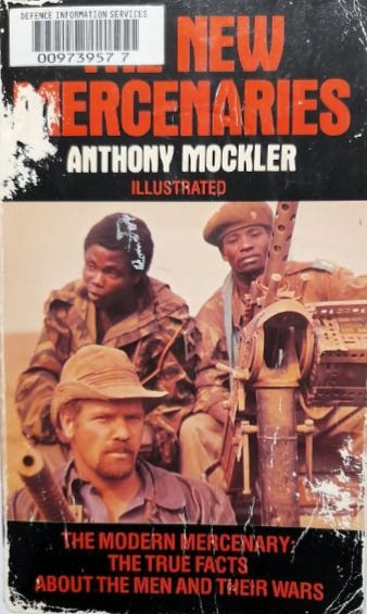 The New Mercenaries- The Modern Mercenary: The True... (1985) By Anthony Mockler