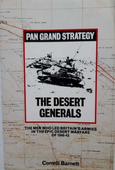 Thumbnail: The Desert Generals (1962, 1983, 2007) By Correlli Barnett