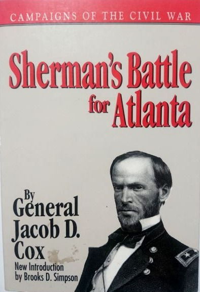 Sherman's Battle For Atlanta (1994) by General Jacob D. Cox