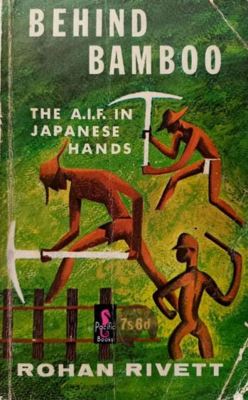 Miniature : Behind Bamboo: The AIF In Japanese Hands (1965, 1973, 1991) By Rohan D. Rivett