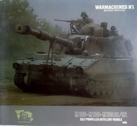 War Machines #1: M108, M109, M109 A1/A2 (1990) By Francois Verlinden et al.